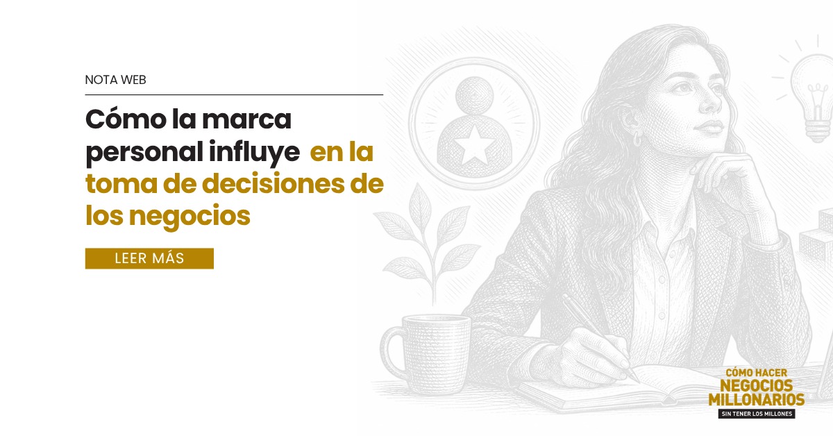 Cómo la marca personal influye en la toma de decisiones en los negocios