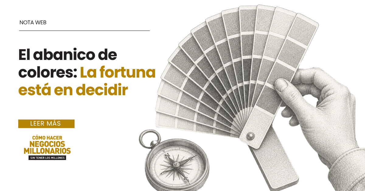 El abanico de colores: La fortuna está en decidir